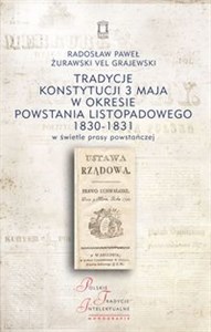 Bild von Tradycje Konstytucji 3 Maja w okresie powstania listopadowego 1830-1831 w świetle prasy powstańczej