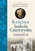 Księżna Iz... - Katarzyna Maria Bodziachowska -  polnische Bücher