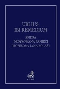 Bild von Ubi ius, ibi remedium Księga dedykowana pamięci profesora Jana Kolasy