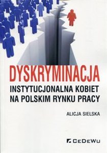 Obrazek Dyskryminacja instytucjonalna kobiet na polskim rynku pracy