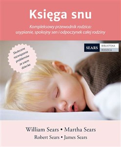 Obrazek Księga snu Kompleksowy przewodnik rodzica: usypianie, spokojny sen i odpoczynek całej rodziny