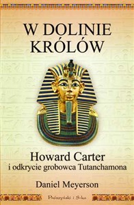 Bild von W Dolinie Królów Howard Carter i odkrycie grobowca Tutanchamona