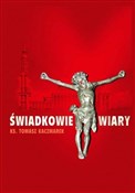 Polska książka : Świadkowie... - ks. Tomasz Kaczmarek