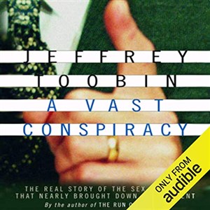Bild von A Vast Conspiracy The Real Story of the Sex Scandal That Nearly Brought Down a President