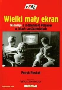 Obrazek Wielki mały ekran Telewizja a codzienność Polaków w latach sześćdziesiątych