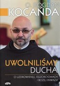 Uwolniliśm... - Bogdan Kocanda - buch auf polnisch 