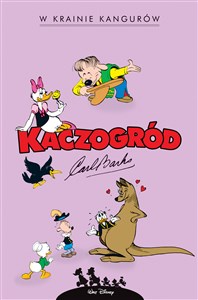 Obrazek Kaczogród. Carl Barks. W krainie kangurów i inne historie z lat 1946-1947
