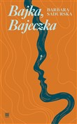 Polska książka : Bajka, Baj... - Barbara Sadurska