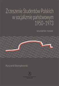Bild von Zrzeszenie Studentów Polskich w socjalizmie państwowym 1950-1973 Wydanie nowe