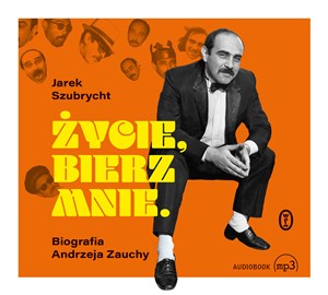 Bild von [Audiobook] Życie, bierz mnie Biografia Andrzeja Zauchy