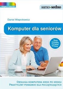Bild von Komputer i internet dla seniorów Kompleksowo opracowane porady i wskazówki dla dojrzałych internautów