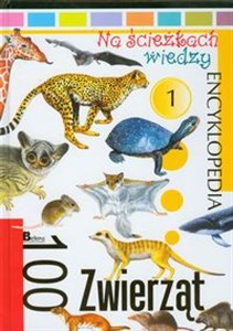 Obrazek Na ścieżkach wiedzy 100 zwierząt Encyklopedia 1