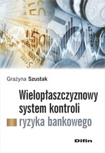 Bild von Wielopłaszczyznowy system kontroli ryzyka bankowego