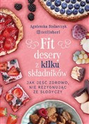Książka : Fit desery... - Agnieszka Stolarczyk