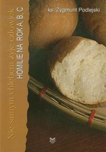 Obrazek Nie samym chlebem żyje człowiek Homilie na rok A,B,C