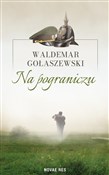 Na pograni... - Waldemar Gołaszewski -  polnische Bücher