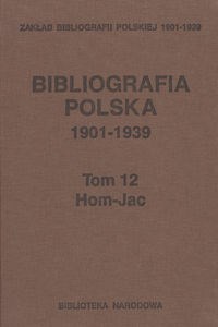 Bild von Bibliografia polska 1901-1939 Tom 12 Hom-Jac
