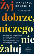 Polska książka : Żyj dobrze... - Marshall Goldsmith, Mark Reiter