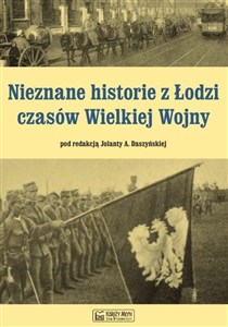 Bild von Nieznane historie z Łodzi czasów Wielkiej Wojny
