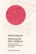 Praca Kali... - Andrzej Kopacki -  polnische Bücher