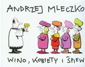 Wino kobie... - Andrzej Mleczko -  Książka z wysyłką do Niemiec 