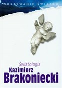Światologi... - Kazimierz Brakoniecki -  fremdsprachige bücher polnisch 