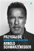 Przydaj si... - Arnold Schwarzenegger -  polnische Bücher