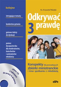 Obrazek Odkrywać prawdę Konspekty dla prowadzących zbiórki ministranckie i inne spotkania z młodzieżą (tom III)