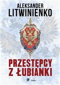 Przestępcy... - Aleksander Litwinienko -  Książka z wysyłką do Niemiec 