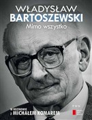 Mimo wszys... - Władysław Bartoszewski, Michał Komar -  fremdsprachige bücher polnisch 