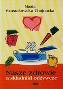 Książka : Nasze zdro... - Maria Szustakowska-Chojnacka