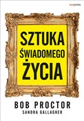 Polska książka : Sztuka świ... - Bob Proctor, Sandra Gallagher