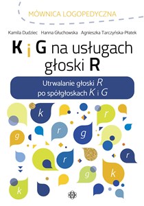 Bild von K i G na usługach głoski R Utrwalanie głoski R po spółgłoskach K i G