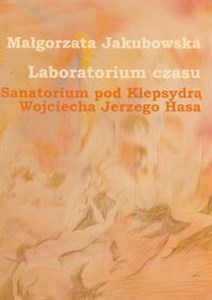 Bild von Laboratorium czasu Sanatorium pod Klepsydrą Wojciecha Jerzego Hasa z płytą DVD