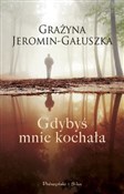 Książka : Gdybyś mni... - Grażyna Jeromin-Gałuszka