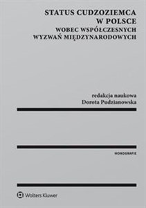 Obrazek Status cudzoziemca w Polsce wobec współczesnych wyzwań międzynarodowych