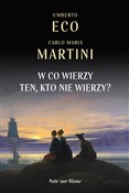 Zobacz : W co wierz... - Umberto Eco, Carlo Maria Martini