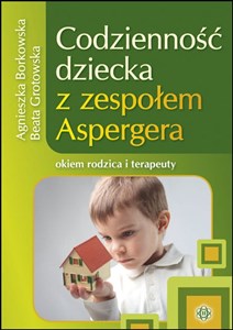 Bild von Codzienność dziecka z zespołem Aspergera okiem rodzica i terapeuty