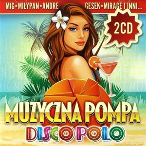 Obrazek Muzyczna Pompa Disco Polo (2 CD)