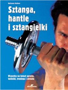 Bild von Sztanga, hantle i sztangielki Wszystko na temat sprzętu, techniki, treningu i zdrowia
