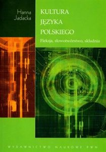 Obrazek Kultura języka polskiego Fleksja, słowotwórstwo, składnia