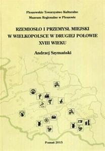 Bild von Rzemiosło i przemysł miejski w Wielkopolsce w drugiej połowie XVIII wieku