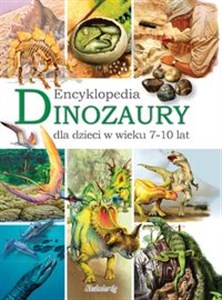 Obrazek Dinozaury Encyklopedia dla dzieci w wieku 7-10 lat