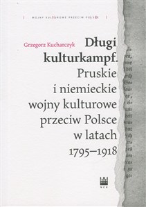 Bild von Długi kulturkampf Pruskie i niemieckie wojny kulturowe przeciw Polsce w latach 1795-1918