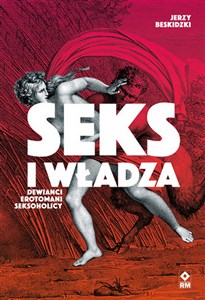 Bild von Seks i władza Dewiańci, erotomani, seksoholicy