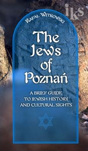 Bild von Żydzi w Poznaniu Jews of Poznań Krótki przewodnik po historii i zabytkach wersja angielska