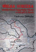 Wielka uci... - Tadeusz Dubicki -  polnische Bücher