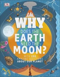 Bild von Why Does the Earth Need the Moon with 200 amazing questions about our planet