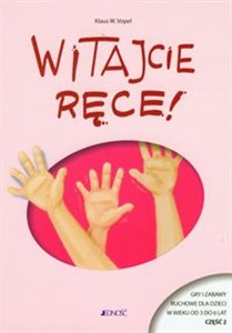 Bild von Witajcie ręce Gry i zabawy ruchowe dla dzieci w wieku od 3 do 6 lat część 2