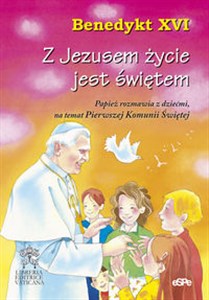 Bild von Z Jezusem życie jest świętem Papież rozmawia z dziećmi na temat Pierwszej Komunii Świętej